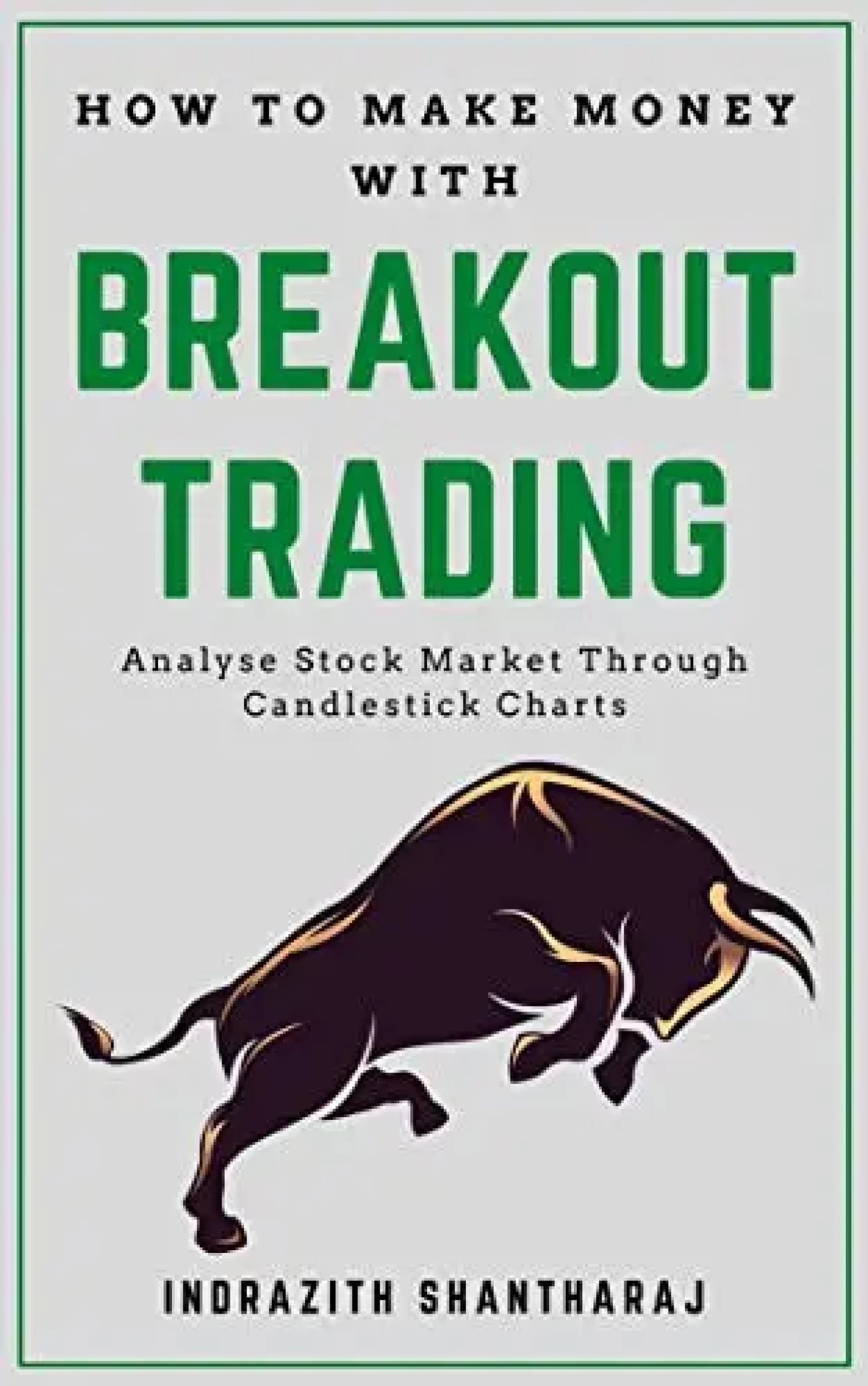 How to Make Money With Breakout Trading (Paperback) - Indrazith Shantharaj